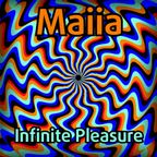Maiia - Infinite Pleasure