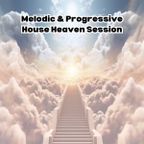 Melodic & Progressive House Heaven Session #007