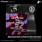 Bleached Club w/ Phat & Call of the Void (*Haggerston) - 22-Feb-24
