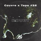 Couvre x Tape #32 - Doubt