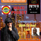 Maxi Priest In Conversation with DJ Red Lion 29th Oct 2020