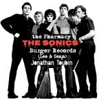 PHARMACY 27 THE SONICS (JERRY ROSLIE) / BURGER RECORDS (LEE AND SEAN) / JONATHAN TOUBIN (SOUL CLAP)