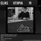 Elias Presents U T O P I A // Recorded Live at Lips Reartes Ibiza // Rave 19_7 // July 2015