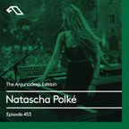 The Anjunadeep Edition 453 with Natascha Polké