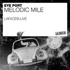 Eye Port - Melodic Mile #6 2022-03-25