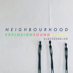 Explosion Soundsystem - Neighbourhood Yard Style Lockdown session