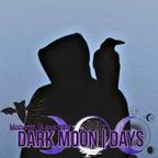 Dark Moon|Days | 12_12_22 |