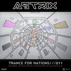 Astrix - Trance For Nations 011 ﻿[﻿2013]