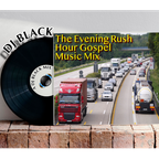 The Evening Rush Hour Gospel Mix 06/14/2022