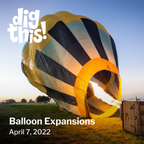 Dig This! Balloon Expansions (4/7/22)