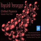 Liquid Lounge - Chilled Psyence (Episode Thirty Three) Digitally Imported Psychill November 2016