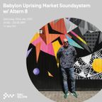 Babylon Uprising Market Soundsystem w/ Altern 8 - 23rd JAN 2021