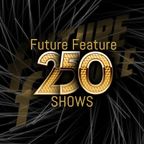 Future Feature #250 - 250th Future Feature Show PARTY!