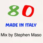 80 Made In Italy - Mix by Stephen Maso