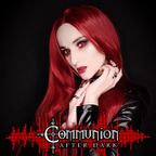 Communion After Dark - New Dark Electro, Industrial, Darkwave, Synthpop, Goth - November 28th, 2022