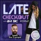 STEFF DA CAMPO & AVI SIC | LATE CHECKOUT | EPISODE 082