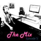 The Mix - Episode 05