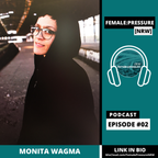 female:pressure [nrw] Podcast #002 - Monita Wagma