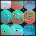 From Soviet with Jazz (mix for radio Turkish 01.02.13)