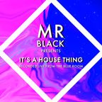 Mr Black - It's A House Thing (Recorded Live @ The Blue Room Nov 22)