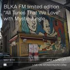 BLKA FM LTD "All Tunes That We Love" with MYSTIC JUNGLE - 6th May, 2022
