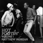 Hot Footin' Vol.1 - Matthew Morgan