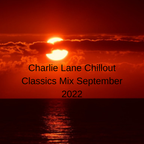 Charlie Lane Chillout Classics Mix September 2022