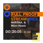 FULL PROOF Stream pres. MARTINA. & Milan Haack