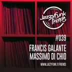 JazzyFunk & Friends | FRANCIS GALANTE & MASSIMO DI CHIO | #039
