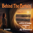 ""Behind the Curtain"" chillout & lounge compilation