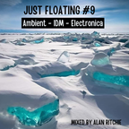 Just Floating Volume 9 - Ambient - IDM - Electronica