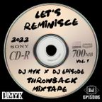 LET'S REMINISCE... THE DJ MYK & DJ EPISODE COLLAB MIX