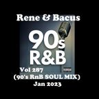 Rene & Bacus - Vol 287 (90'S R&B & SOUL MIX) (1ST JAN 2023)