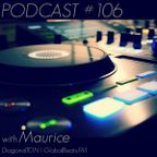 PODCAST #106 w/ Maurice