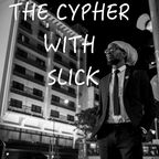 The Cypher With Slick Sets