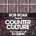 Rob Roar Presents Counter Culture. The Radio Show 023 - Guest DJ Sneak