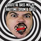 Brute-al Bass #1 (halftime/drum & bass)