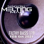The Incredible Melting Man - Filthy Bass 119 NECevents Appearance Feb 6th 2021