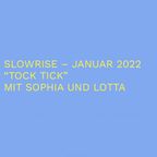 Slow Rise Radio Show / Thema: Tock Tick / 07.01.22
