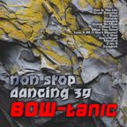 BOW-tanic's non stop dancing Vol. 39
