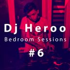 Dj Heroo - Bedroom Sessions #6
