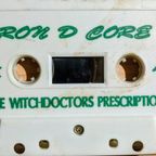 Ron D Core The Witchdoctors Prescription California Project Mixtape 1994