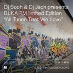 DJ SOCH & DJ JACK presents BLKA FM LIMITED EDITION ALL TUNES THAT WE LOVE - 23rd Jul, 2021