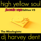 SoulBounce Presents The Mixologists: dj harvey dent's 'High Yellow Soul: SoulBounce Edition V5'