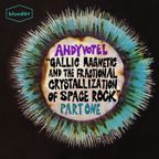 Andy Votel - Gallic Magnetic & the Fractional Crystallization of Space Rock Part 1 -
