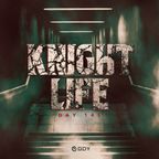 KNIGHTLIFE -DAY 145-