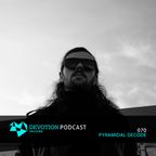 Devotion Podcast 070 with Pyramidal Decode
