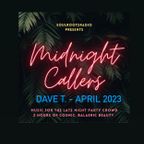 Dave T - Midnight Callers April 2023 - SRR