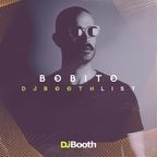 DJBooth presents: Bobito in the mix!