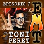 EMT - Episodio 7 - Toni Peret